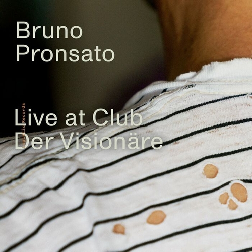 Bruno Pronsato - Live at Club Der Visionäre [LOG79]